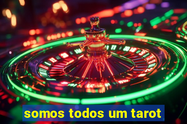 somos todos um tarot